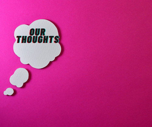 Our thoughts