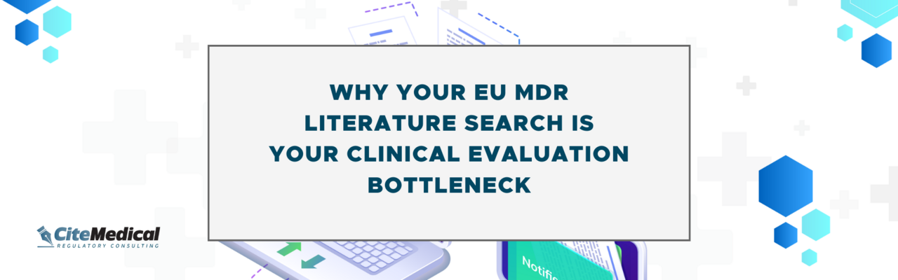 Why Your EU MDR Literature Review is Your Clinical Evaluation Bottleneck