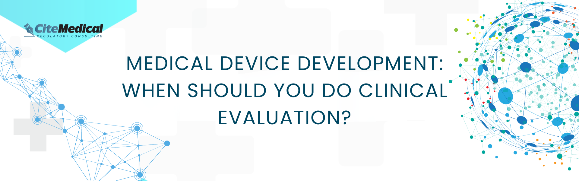 Medical Device Development: When Should you do Clinical Evaluation