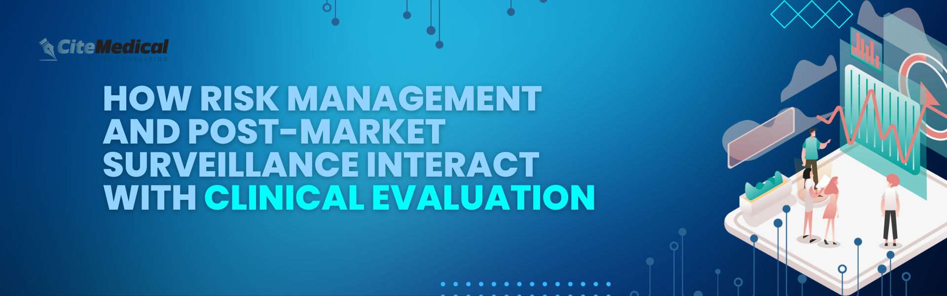 How Risk Management and Post-Market Surveillance Interact with Clinical Evaluation